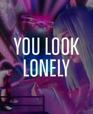 You Look Lonely